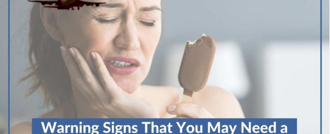 Warning Signs That You May Need a Root Canal Treatment